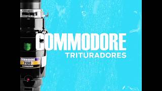 Trituradores Commodore