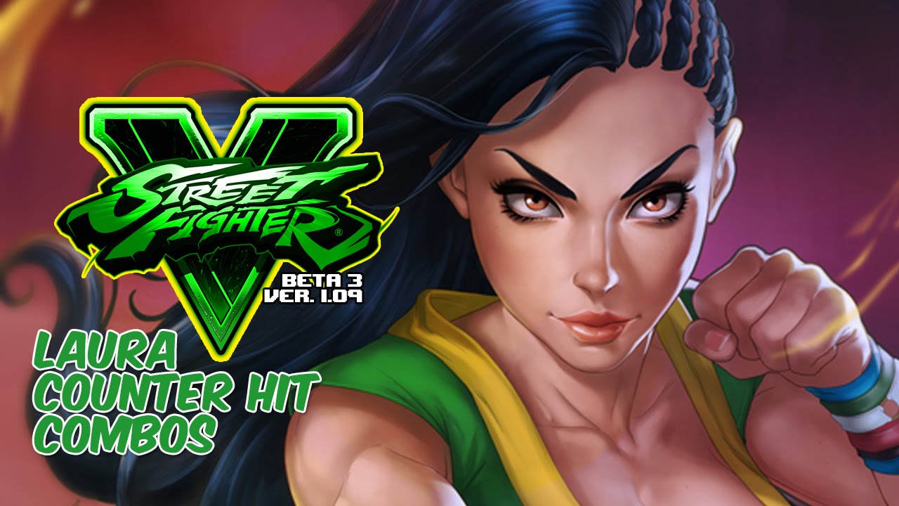Street Fighter 5 Beta - Laura Counter Hit Combos (ver. 1.09)
