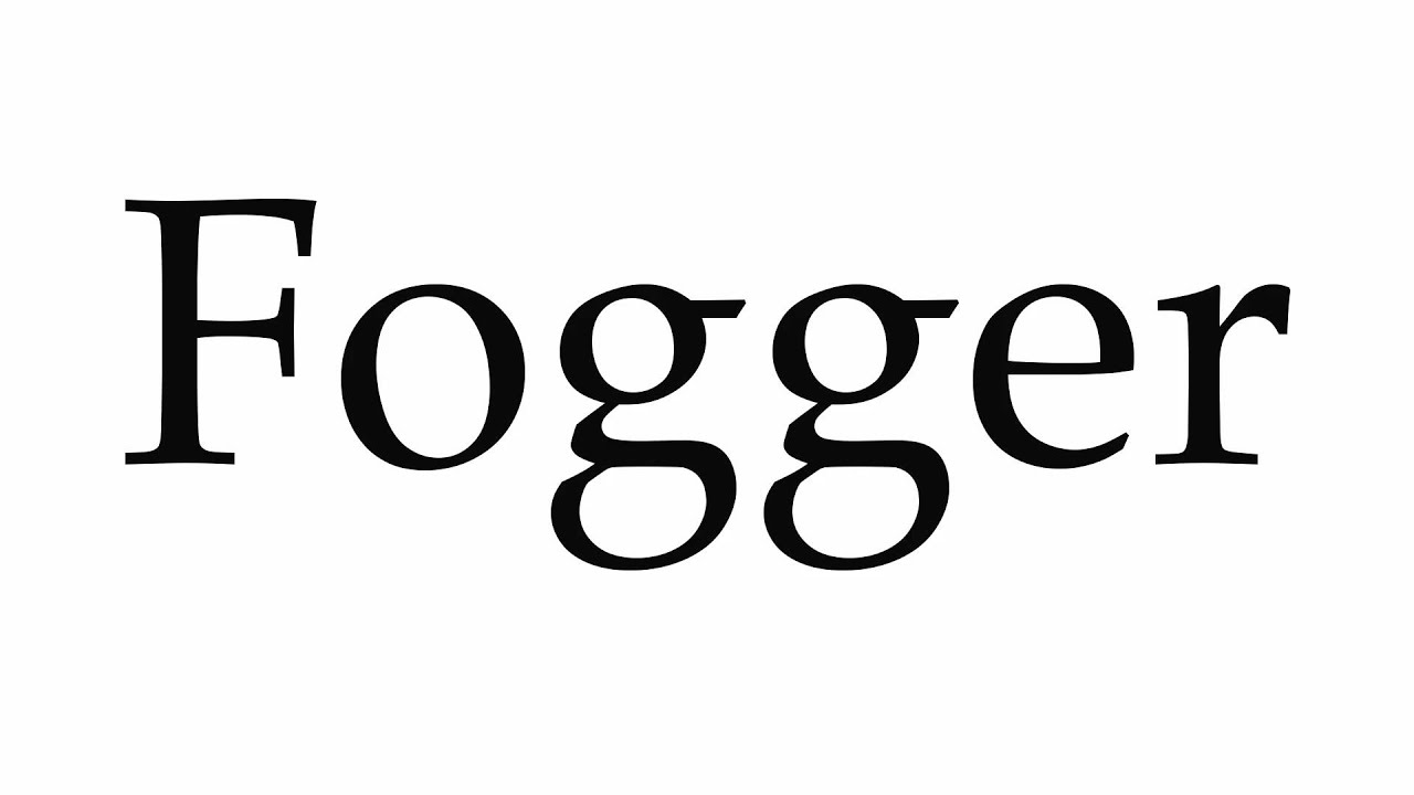 How to Pronounce Fogger