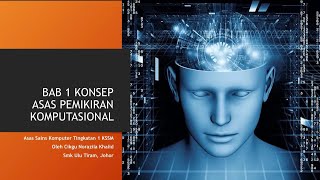 Nota Asas Sains Komputer Bab 1 KONSEP ASAS PEMIKIRAN KOMPUTASIONAL