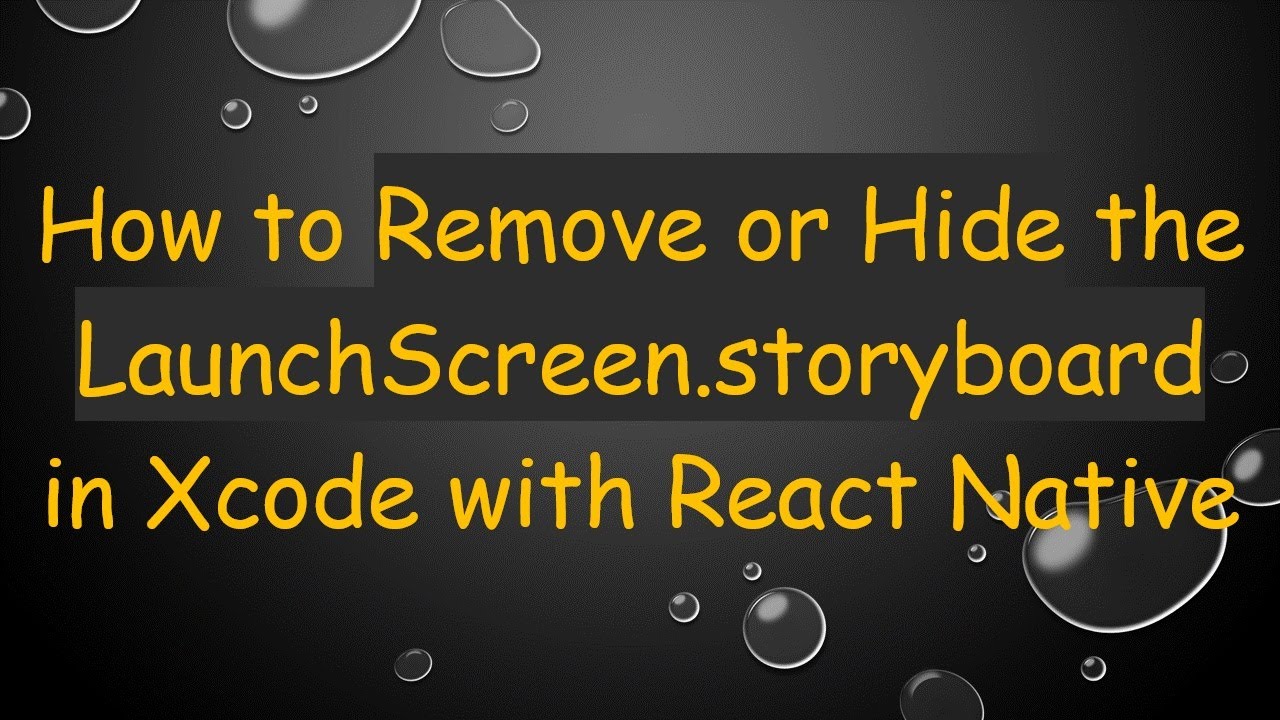 How to Remove or Hide the LaunchScreen.storyboard in Xcode with React ...