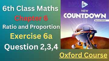 Exercise  6a class 6 question 2 to 4 | Ratio and Proportion | New count Down second edition