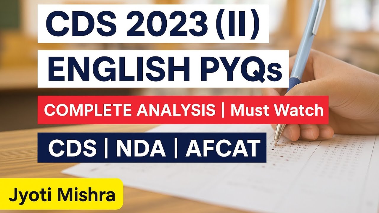 CDS 2023 (II)  English PYQ Solving – Complete Analysis | Must Watch for CDS, AFCAT, NDA Aspirants