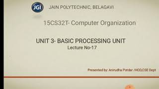 [15CS32T]-Basic Processing Unit-Unit 3 lect17