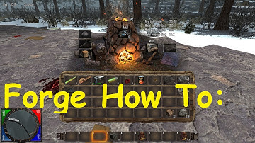 7 Days to Die - Alpha 6 Forge -  How to Use the Forge!