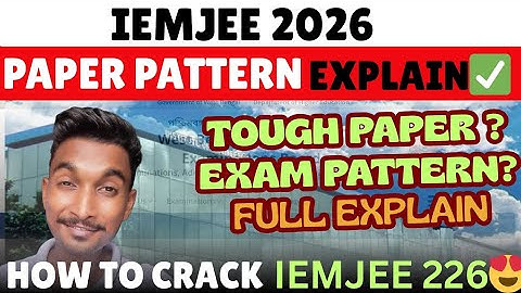 IEMJEE PAPER PATTERN EXPLAIN 2026✅| Question pattern 😱| TOUGH PAPER🥺| How TO CRACK IEMJEE 2026