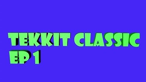 - Tekkit Series - Ep 1 Punching Trees!!! -