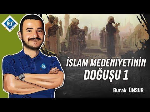 TYT Tarih - İslam Medeniyetinin Doğuşu 1 - Burak ÜNSUR