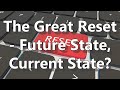 The Great Reset - Future State, Current State?