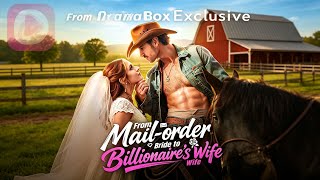 ❤️From Mail-Order Bride To Billionaire's Wife❤️#Dramabox#drama