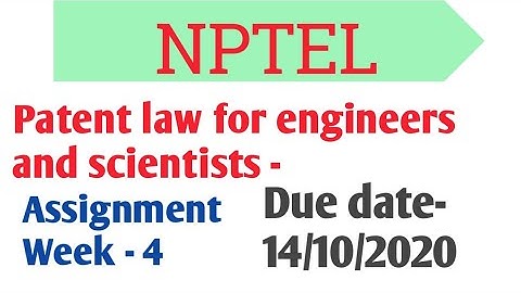 Patent law for Engineers and Scientists || Assignment week -4 || Nptel 2020