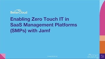 Enabling Zero-Touch IT in SaaS Management Platforms (SMPs) with Jamf | JNUC 2021