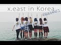 X.EAST in KOREA season 2. Ep 1 - KCDF 2017 EXPERIENCE