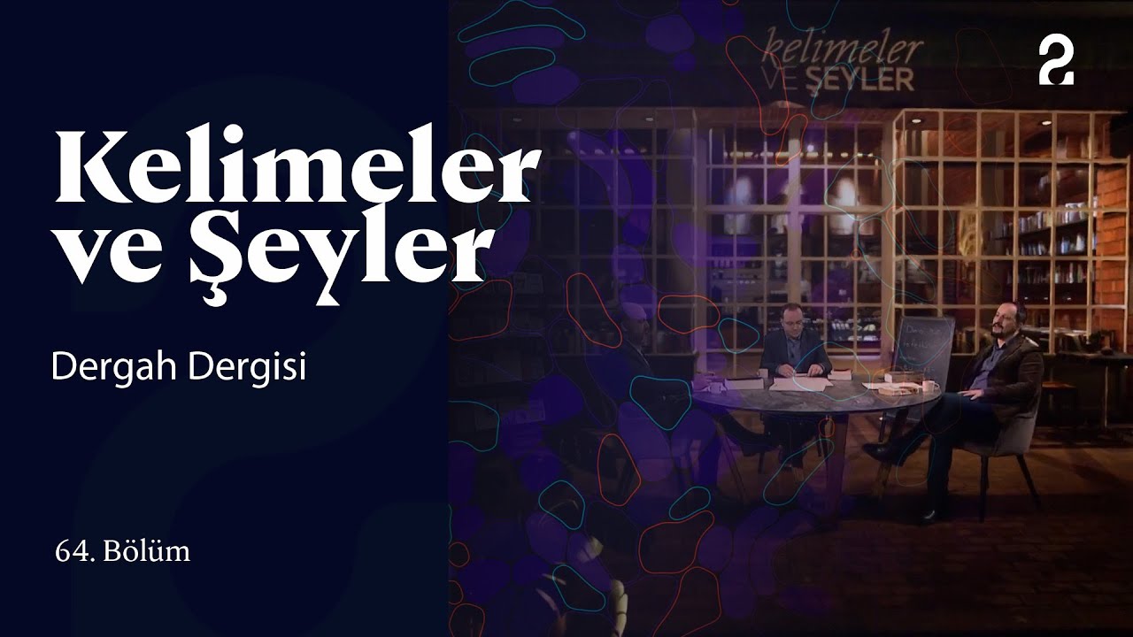 Dergah Dergisi | Kelimeler ve Şeyler | 64. Bölüm @trt2