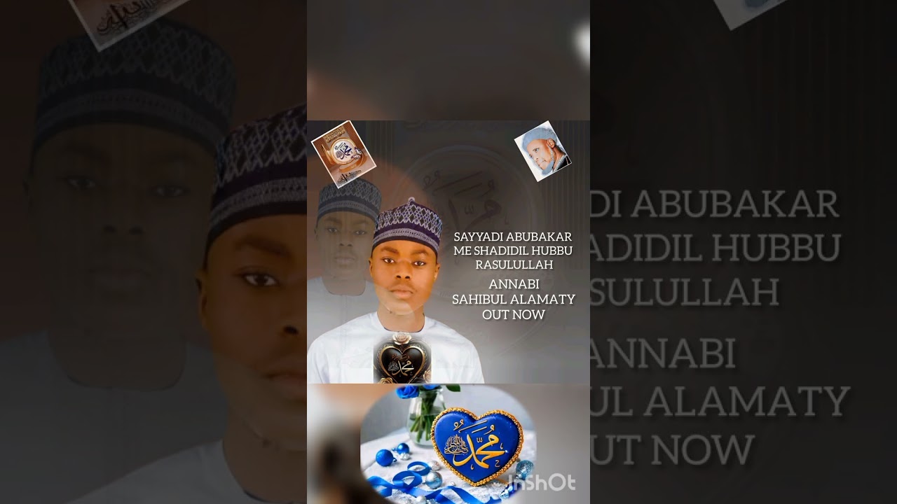 ABUBAKAR ME SHDIDIL HUBBU RASULULLAH. ANNABI SAHIBUL ALAMATY