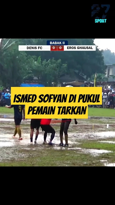 MENGERIKAN ‼️ Ismed Sofyan di pukul pemain tarkam #ismedsofyan #tarkam #ligatarkam #persija