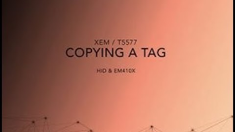 xEM / T5577 : Copying a Tag
