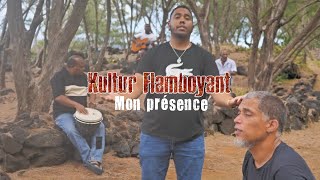 Video thumbnail of "Kultur Flamboyant - Mon présence"