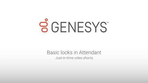Genesys University: Basic Locks in Attendant