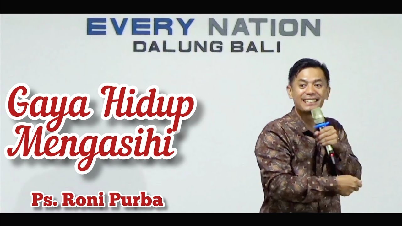 Gaya Hidup Mengasihi | Khotbah Yohanes 13 : 31 - 35 oleh Ps. Roni Purba.