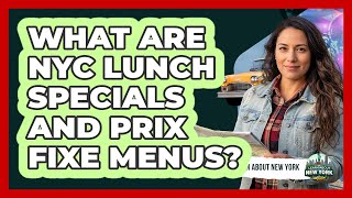 What Are NYC Lunch Specials And Prix Fixe Menus?