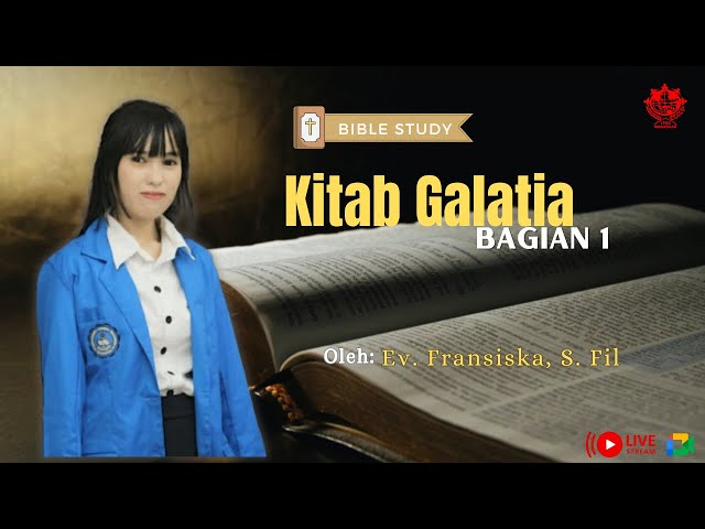 KITAB GALATIA BAGIAN 1 // Ev. Fransiska, S.Fil class=