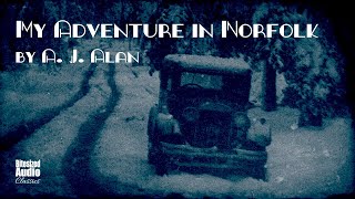 My Adventure in Norfolk | A. J. Alan | A Bitesized Audiobook