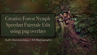 Speedart Forest Nymph Creative Fantasy Edit in Photoshop from a Fairytale Photoshoot-Edit Challenge