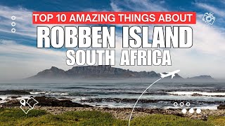 Top 10 Amazing Things about The Robben Island, South Africa |  Travel Video