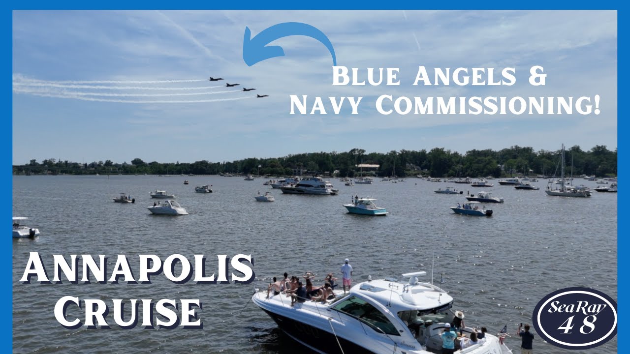 Slainte to Annapolis: Blue Angels on the Water! Chesapeake Cruise for Navy Commissioning - SeaRay48