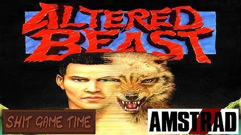 SHIT GAME TIME: ALTERED BEAST (AMSTRAD CPC - Contains Swearing!)