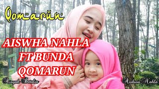 Qomarun New - Cover by Aishwa Nahla Karnadi Ft Aisyah Betalia  @AishwaNahla