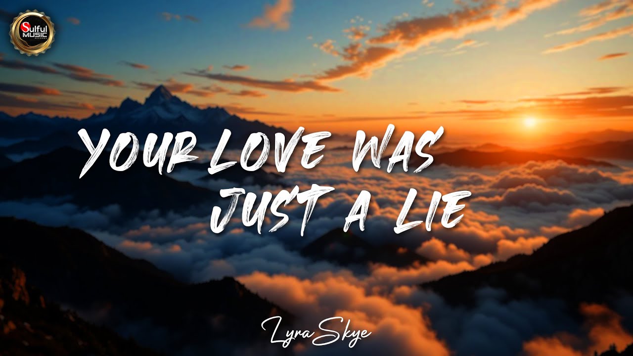 Your Love Was Just a Lie | Toxic Love Song | Lyra Skye (Lyrics) - YouTube