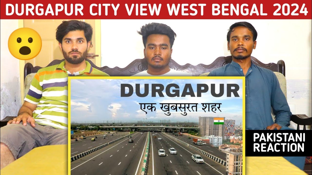 Durgapur City View West Bengal 2024 Pakistan reaction Haider Bhai