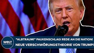 USA: "Nightmare!" Bombshell! Address to the Nation! New Conspiracy Theory from Donald Trump!
