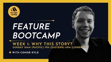#ScriptCamp | Feature Bootcamp Week 1 with Conor Kyle
