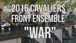 Cavaliers 2016: Front Ensemble - War