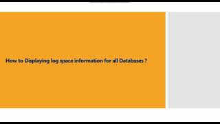 How to Displaying log space information for all databases 