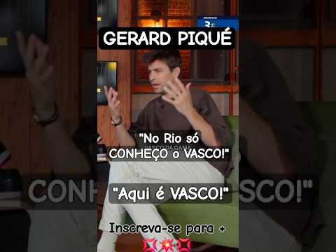 Vasco! Em entrevista a Romário, Piqué cita um carioca entre os clubes brasileiros que conhece: VASCO Vasco! Em entrevista a Romário, Piqué cita um carioca entre os clubes brasileiros que conhece: VASCO Thumbnail