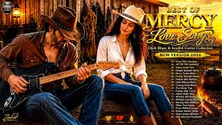 Best Of mercy New Version | Deep Love Songs 2026 | Country Blues & Guitar Ballads