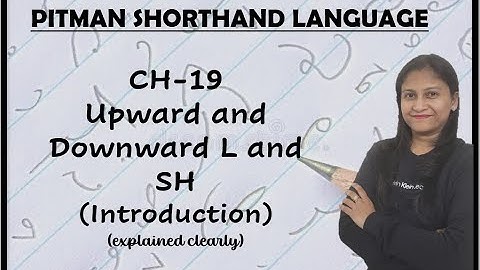 Chapter -19 - Upward and Downward L and SH (Introduction) (Pitman Shorthand video -132)