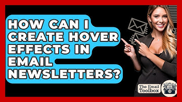 How Can I Create Hover Effects In Email Newsletters? - TheEmailToolbox.com