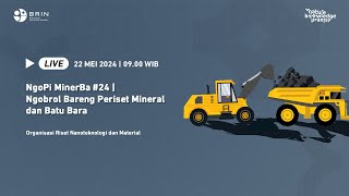 NgoPi MinerBa #24 | Ngobrol bareng Periset Mineral dan Batu Bara