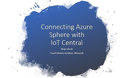 Setting up Azure Sphere and connecting with IoT Central