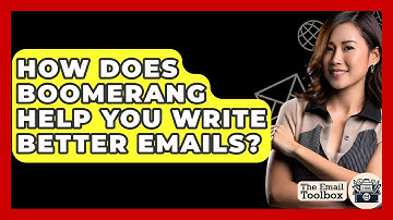 How Does Boomerang Help You Write Better Emails? - TheEmailToolbox.com