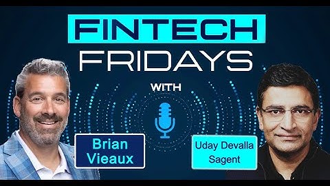 Fintech Fridays w/ Uday Devalla, CTO at Sagent