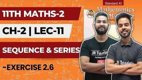 11th Maths 2 | Chapter 2 | Sequence & Series | Exercise 2.6 | Lecture 11 | Maharashtra Board |