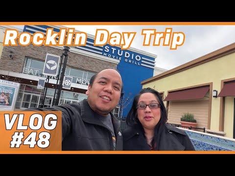 Rocklin Day Trip - Vlog 48