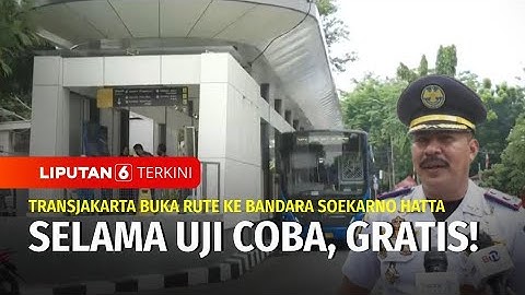 TransJakarta Buka Rute ke Bandara Soekarno Hatta. Selama Uji Coba, Masyarakat Gratis Nikmati Layanan