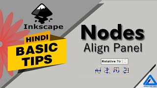 Inkscape Basic Tips | Nodes Align Panel | HINDI